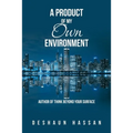 A Product of My Own Environment: Author of Think Beyond Your Surface