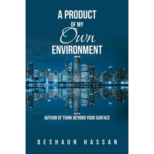 A Product of My Own Environment: Author of Think Beyond Your Surface