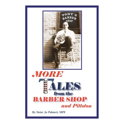 More Tales from the Barber Shop and Pittston