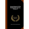 Annual Report Of The Reclamation Service, Volume 17