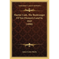 Martin Cash, The Bushranger Of Van Diemen's Land In 1843 (1890)