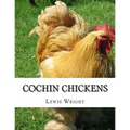 Cochin Chickens: From The Book of Poultry