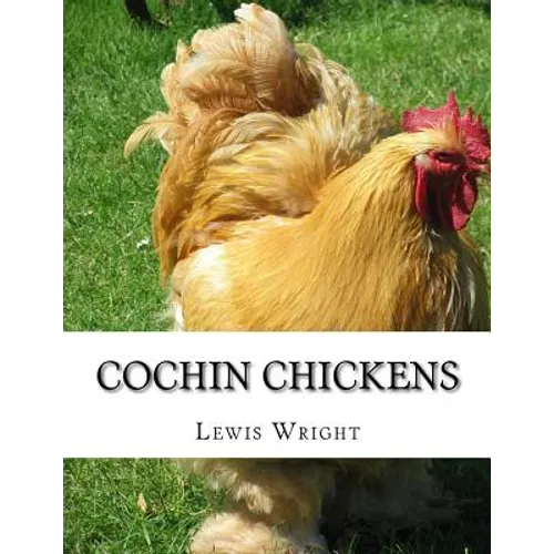 Cochin Chickens: From The Book of Poultry