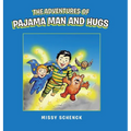 The Adventures of Pajama Man and Hugs