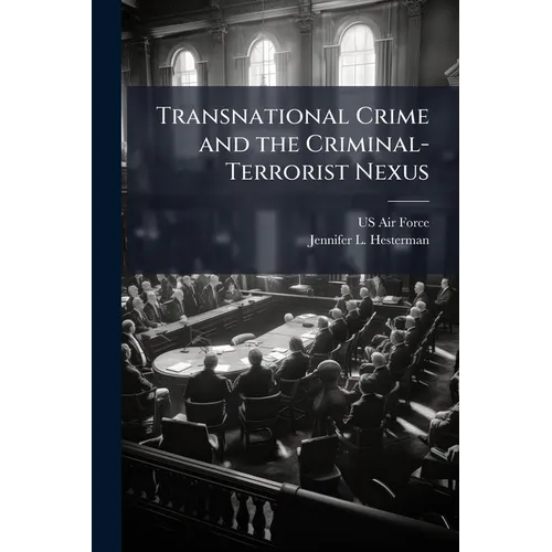 Transnational Crime and the Criminal-Terrorist Nexus