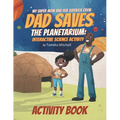 My Super Mom and Her Sidekick Crew: Dad Saves the Planetarium: Science Activity Book