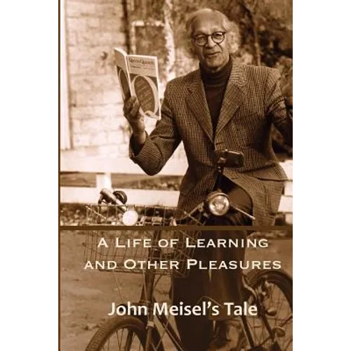 A Life of Learning and Other Pleasures: John Meisel's Tale