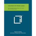 Children of Other Lands: Life, Manner and Customs of Child Life in Other Lands