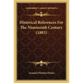 Historical References For The Nineteenth Century (1883)