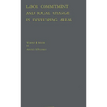 Labor Commitment and Social Change in Developing Areas