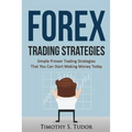 Forex Trading: Forex Trading Strategies Simple Proven Trading Strategies ? That