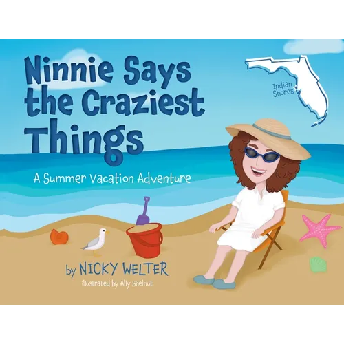 Ninnie Says the Craziest Things: A Summer Vacation Adventure