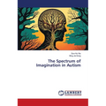 The Spectrum of Imagination in Autism