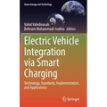 Electric Vehicle Integration Via Smart Charging: Technology, Standards, Implementation, and Applications
