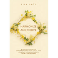 Harmonize and Thrive: A Holistic Guide to Synchronizing Your Cycle and Women's Hormone Health (2-in-1 Collection)