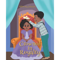 Crowned in Royalty