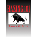 Hazing 101: How We Did It and Why We Did It