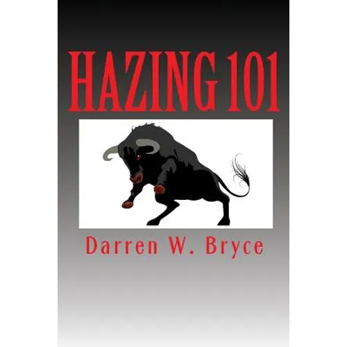 Hazing 101: How We Did It and Why We Did It