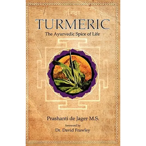 Turmeric: The Ayurvedic Spice of Life