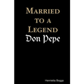 Married to a Legend, "Don Pepe"