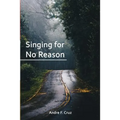 Singing for No Reason