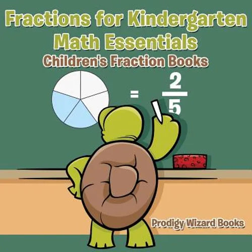Fractions for Kindergarten Math Essentials: Children's Fraction Books