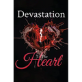 Devastation to the Heart