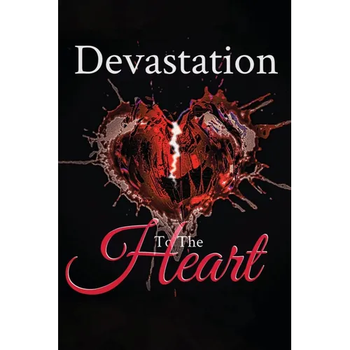 Devastation to the Heart