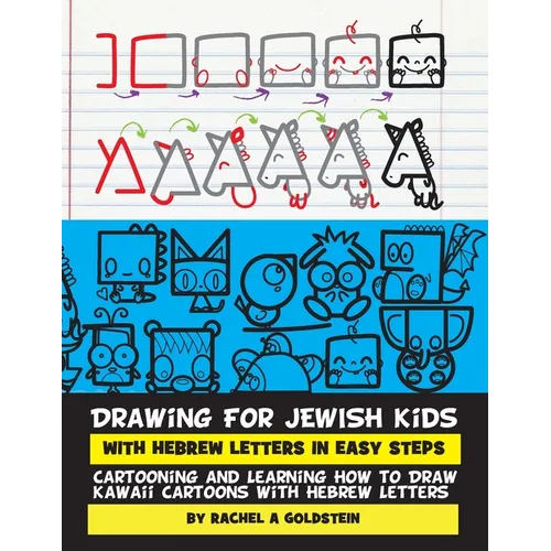 Drawing for Jewish Kids with Hebrew Letters in Easy Steps: Cartooning and Learning How to Draw Kawaii Cartoons with Hebrew Letters