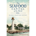 The Seafood Capital of the World: Biloxi's Maritime History