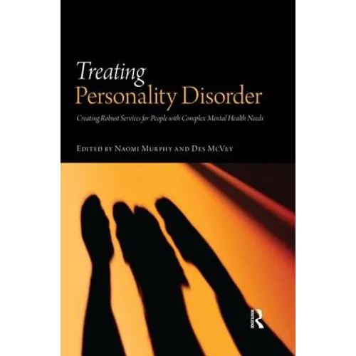 Treating Personality Disorder: Creating Robust Services for People with Complex Mental Health Needs