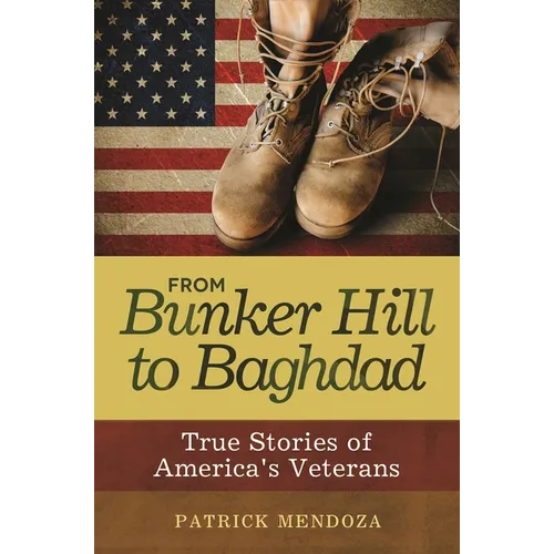 From Bunker Hill to Baghdad: True Stories of America's Veterans