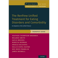 Renfrew Unified Treatment for Eating Disorders and Comorbidity: An Adaptation of the Unified Protocol, Therapist Guide