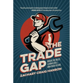 The Trade Gap: Break the Rules. Learn a Skill. Own Your Future.