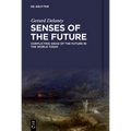Senses of the Future: Conflicting Ideas of the Future in the World Today