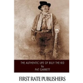 The Authentic Life of Billy the Kid
