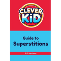 Clever Kid Guide to Superstitions