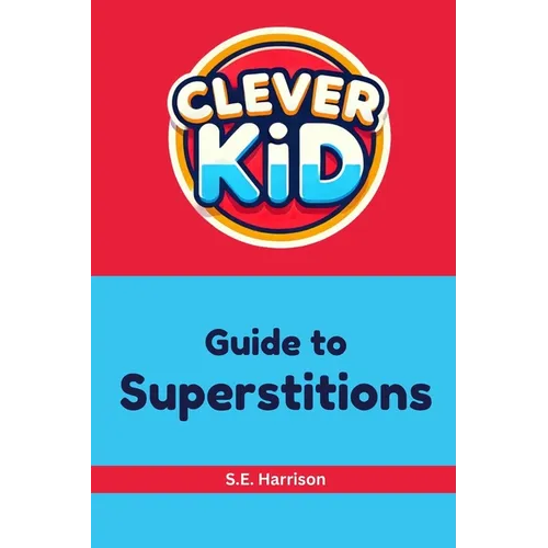 Clever Kid Guide to Superstitions