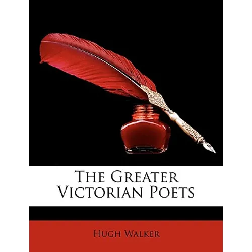 The Greater Victorian Poets
