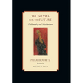 Witnesses for the Future: Philosophy and Messianism