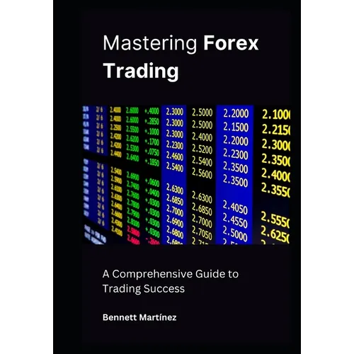 Mastering Forex Trading: A Comprehensive Guide to Trading Success