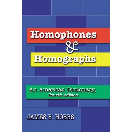 Homophones and Homographs: An American Dictionary, 4th Ed.