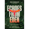 Echoes from Eden: A Daring Voyage to Protect Earth's Last Wild Places