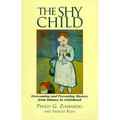 The Shy Child: Overcoming and Preventing Shyness from Infancy to Adulthood