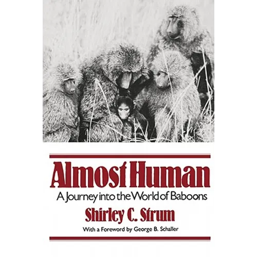 Almost Human: A Journey Into the World of Baboons