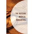 The Russian Medical Humanities: Past, Present, and Future