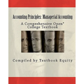 Accounting Principles: Managerial Accounting: A Comprehensive Open* College Textbook