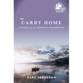 The Carry Home: Lessons from the American Wilderness