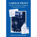 Carol B. Pratt: Pacific University's Original Optometric Genius