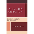 Engineering Perfection: Solidarity, Disability, and Well-Being